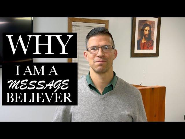 Why I'm a Message Believer - 9 Reasons Why I Follow the Bible Teachings of William Branham