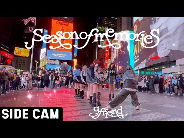[SIDE CAM | KPOP IN PUBLIC TIMES SQUARE | ONE TAKE] GFRIEND - ‘Season of Memories’ | Dance Cover