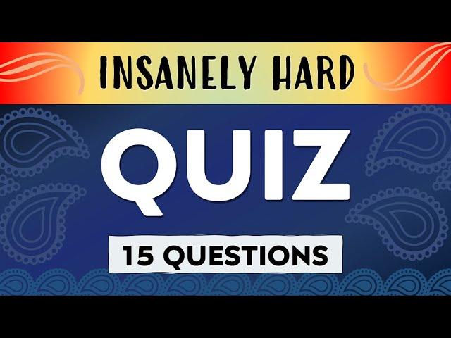 INSANELY HARD TRIVIA QUIZ - Getting 3 right is impressive!