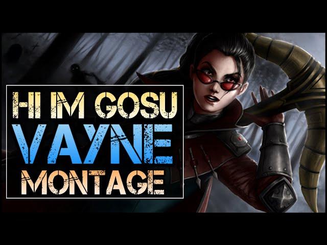 Hi Im Gosu Montage - Best Vayne Plays