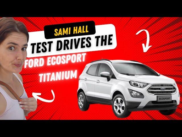 Sami test drives the Ford Ecosport titanium | Ford Paul Maher | Comedy review | Loads of Road rage 