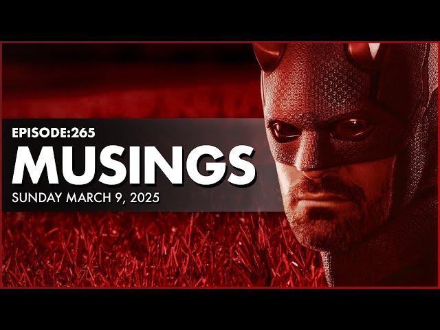 Ep 265: Daredevil, James Bond, DC Hacked, Marvel, Get in the Bin Et Al (Musings Sun Mar 9, 2024)