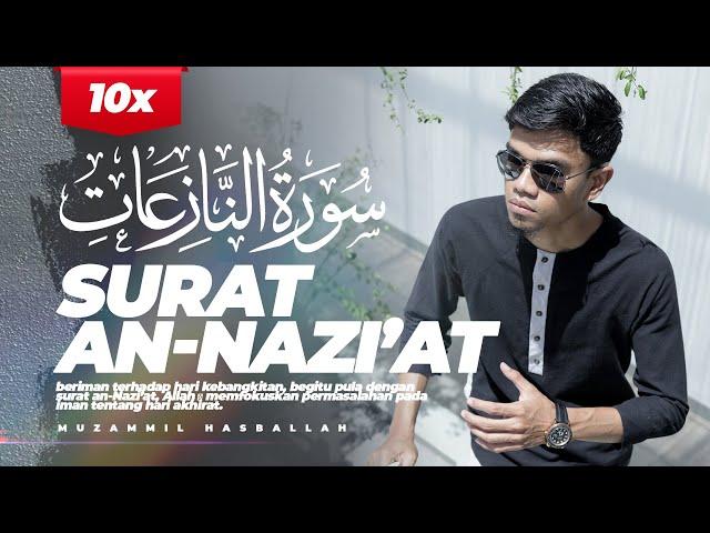 QURAN SURAT AN-NAZI'AT - MUZAMMIL HASBALLAH | 10X REPEAT - JUZ 30 MUROJA'AH - TADABBUR - IRAMA KURDI