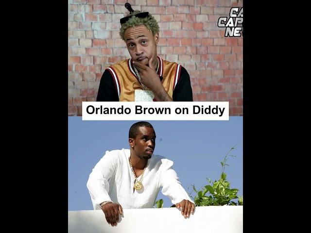 Orlando Brown on Diddy