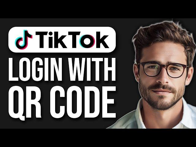 How To Log Into Tiktok With QR Code | Sign Into Tiktok With QR Code (2024)