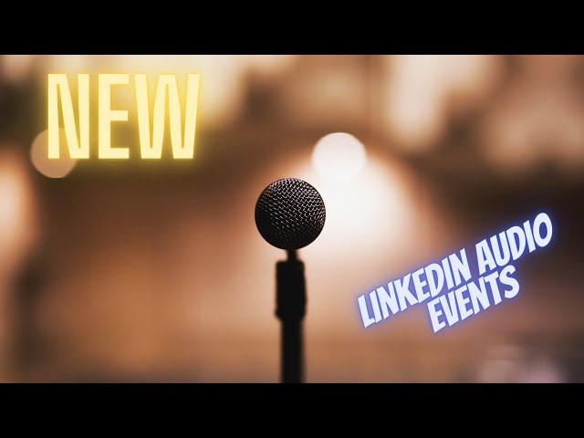 New LinkedIn™️ Audio Events