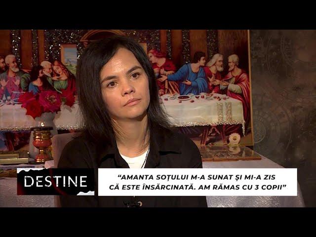 DESTINE: “Amanta soțului m-a sunat și mi-a zis că este însărcinată. Am rămas cu 3 copii”