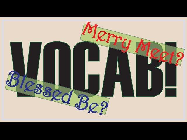 Wiccan Vocabulary: "Merry Meet" & "Blessed Be"