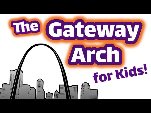 The Gateway Arch for Kids | Homeschool Pop