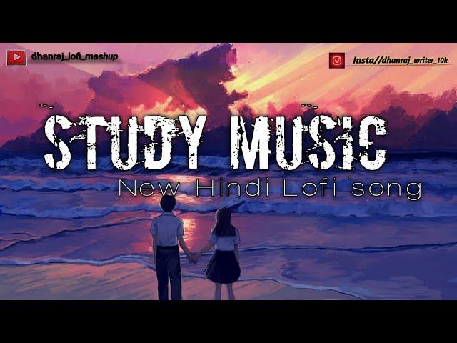 Study Music Lofi Songs Mashup || New Hindi Lofi //By- Dhanraj_lofi_mashup