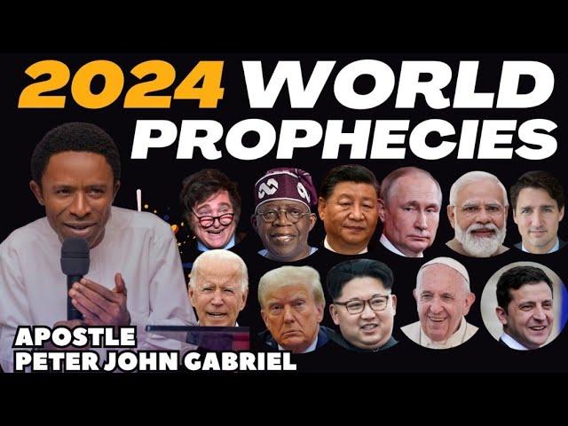 2024 WORLD PROPHECIES BY APOSTLE PETER JOHN GABRIEL #tbjoshua #testimonyofjesuschannel #prophecy