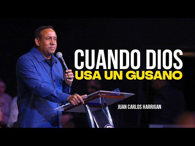 Cuando Dios usa un Gusano - Pastor Juan Carlos Harrigan