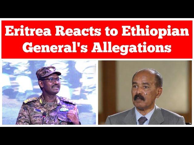 Breaking News: Eritrea Reacts to Ethiopian Military Chief's Allegations