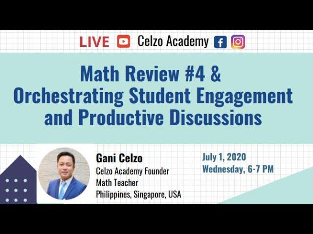 MATH REVIEW #4 & Orchestrating Student Engagement and Productive Discussions