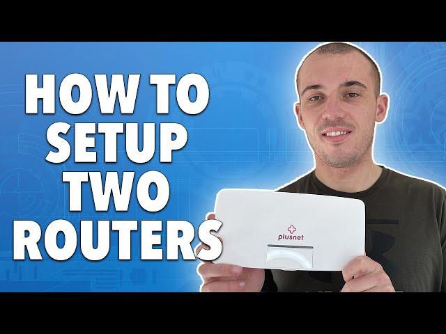 How to Setup Two Routers on the Same Home Network