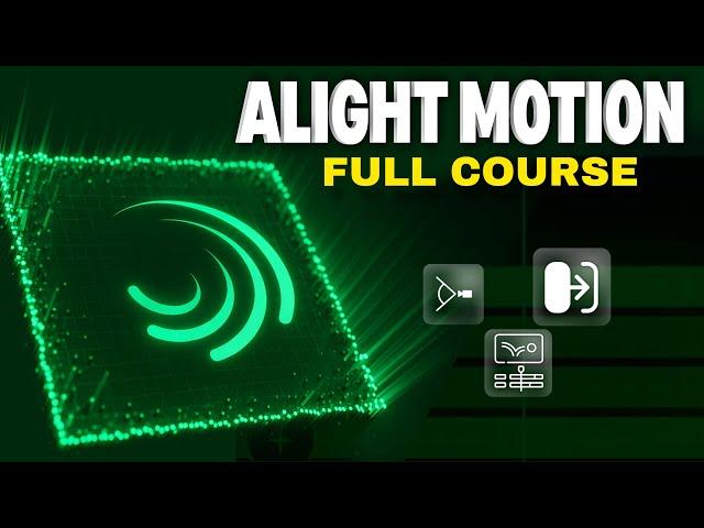 Unbeatable Course Of Alight Motion Video Editing 2025 | Full Course | Begginer To Advance |