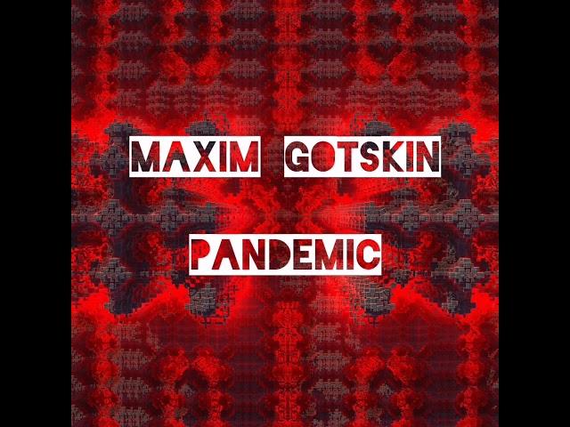 Maxim Gotskin - Pandemic (2021)