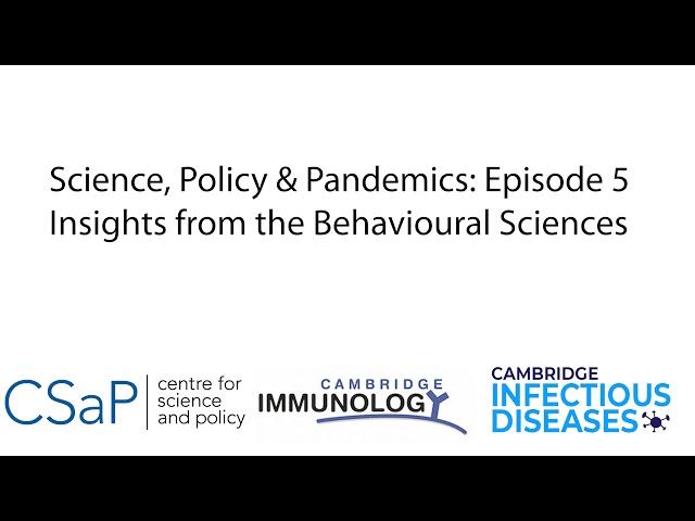 Science, Policy and Pandemics: Episode 5 - Insights from Behavioural Sciences