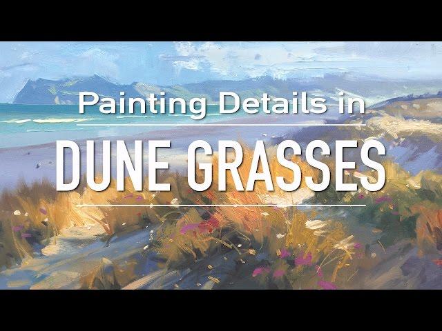 Painting details in Dune Grasses