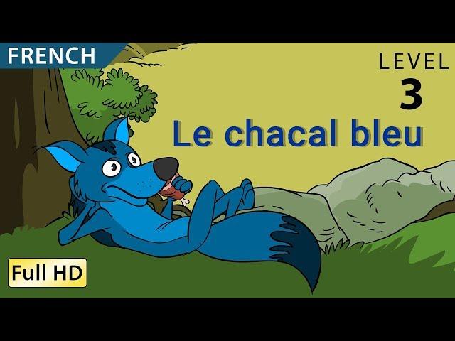 The Blue Jackal: Learn French with Subtitles - Story for Children and Adults "BookBox.com"