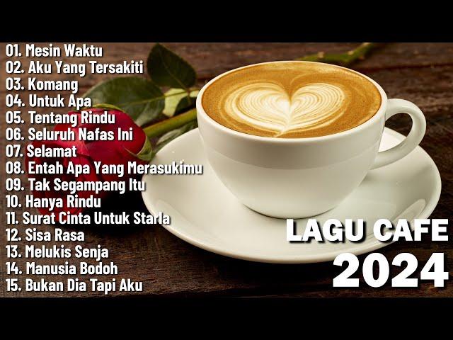 Lagu Cafe Santai Enak di Dengar - Akustik Terbaik 2024