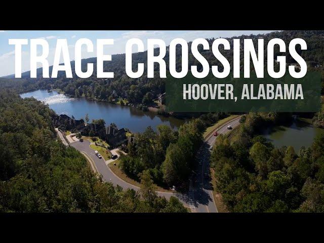 Living in Trace Crossing | Hoover Alabama Real Estate | Birmingham Alabama Suburb