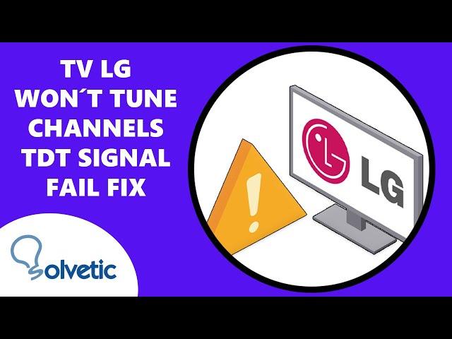 LG TV Wont Tune Channels ️  TDT Signal Failure ️ FIX