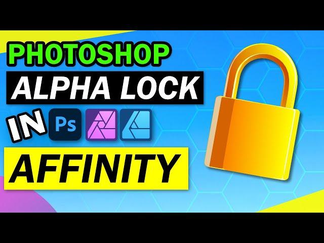 How to Do Photoshop’s “Lock Transparency” in Affinity