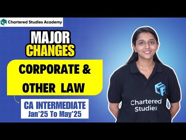 CA Intermediate | Corporate & Other Laws |  Amendments for May 2025 | Must-Know Updates | CSA