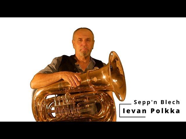 Ievan Polkka - Sepp'n Blech