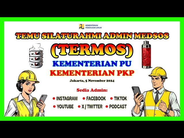 Temu Silaturahmi Admin Medsos (TERMOS) Kementerian PU dan Kementerian PKP