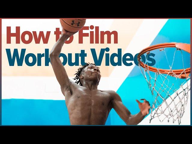 How to Film a Trendy Basketball Workout Video