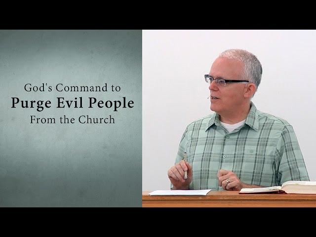 God's Command to Purge Evil People From the Church - Jeff Peterson