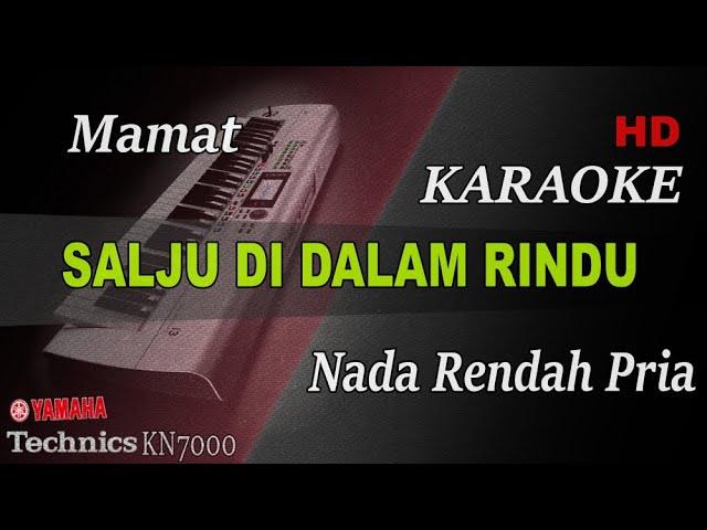 MAMAT   SALJU DI DANAU RINDU   KARAOKE NADA RENDAH PRIA