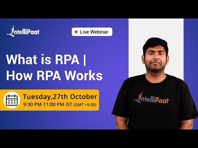 What is Robotic Process Automation | What is RPA & how does RPA work | Intellipaat