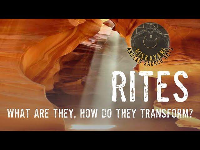 Rites: What are they, How do they Transform?