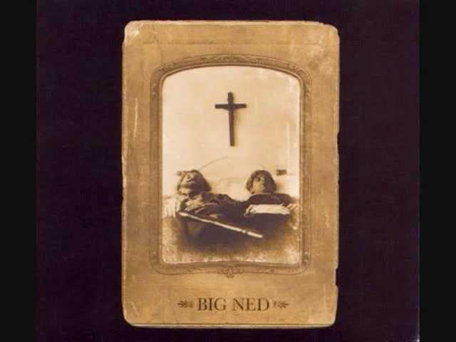 Big Ned - Son of Dirt