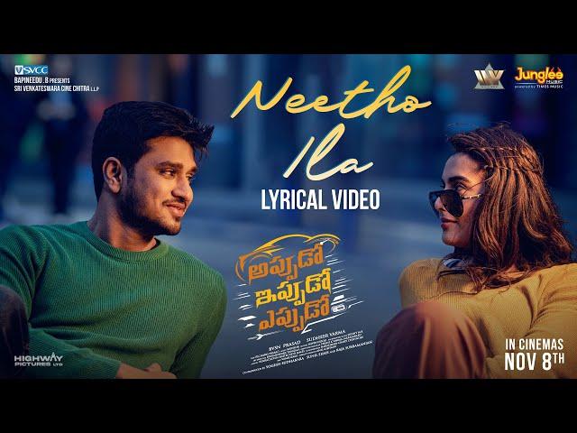 Neetho Ila  | Lyrical Video | Appudo Ippudo Eppudo | Nikhil, Rukmini, Divyansha | Sudheer Varma