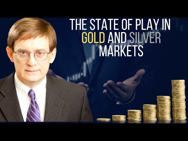 The State Of Play In Gold and Silver Markets