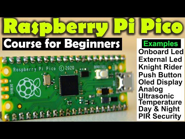 Raspberry Pi Pico RP2040 Programming in MicroPython, Complete Course for Beginners with Examples