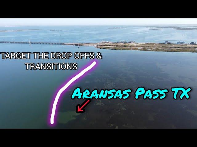 Target the drop-offs & Transitions (Aransas Pass TX)