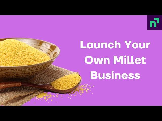 Indians Can Make Lakhs With A Millet Business Brand— Millet business ideas, health benefits + more