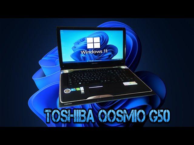 Windows 11 Pro In The legendary Toshiba Qosmio G50