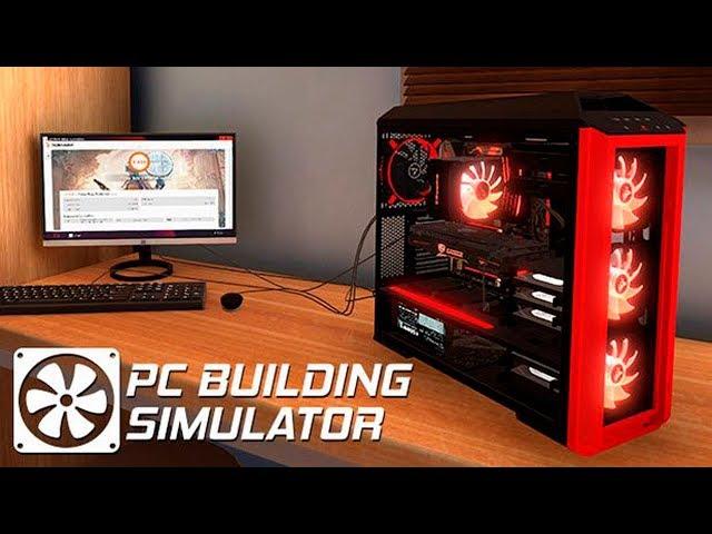 КОМПУХТЕРНЫЙ МАСТЕР! - ПРОХОЖДЕНИЕ PC BUILDING SIMULATOR