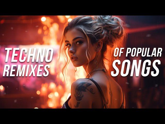 Techno Remixes of Popular Songs 2024 - Techno Music Mix 2024