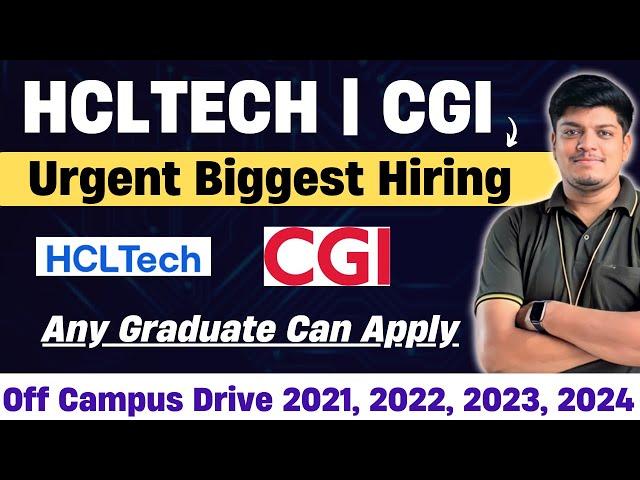 CGI Urgent Hiring | HCLTech Biggest Hiring | Off-Campus Drive 2024, 2023, 2022, 2021 BATCH