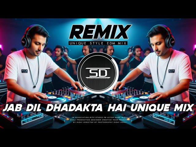 JAB DIL DHADAKTA HAI DJ REMIX | SD STYLE UNIQUE MIX | LOVE HINDI  DJ SIDAY REMIX 2025 NEW