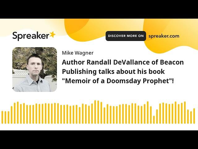 Author Randall DeVallance of Beacon Publishing talks about his book "Memoir of a Doomsday Prophet"!