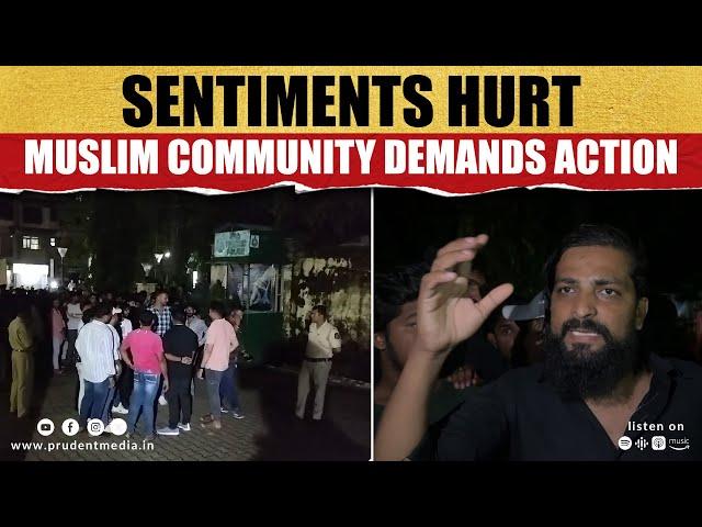 Sentiments Hurt: Muslim Community Demands Action