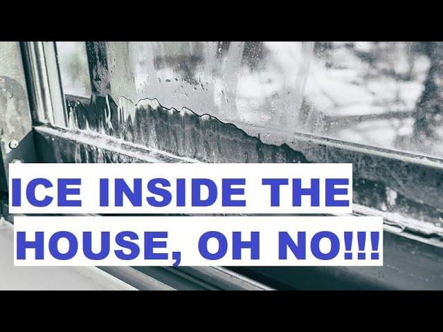 HOW TO GET RID FROST AND ICE BUILD UP ON THE INSIDE OF MY WINDOWS